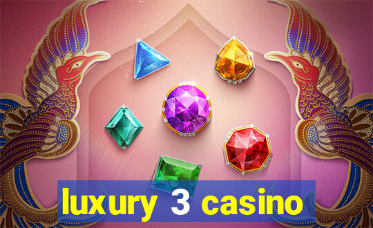 luxury 3 casino